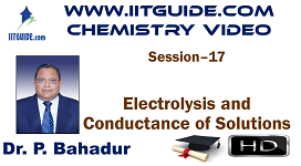IIT JEE Main Advanced Coaching Online Class Video Chemistry – Electrolysis and Conductance of Solutions 