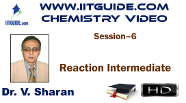 IIT JEE Main Advanced Coaching Online Class Video Chemistry – Reaction Intermediate